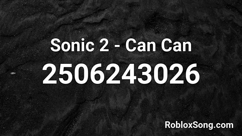 Sonic 2 -  Can Can Roblox ID