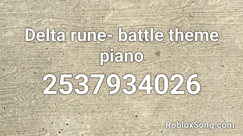 Delta rune- battle theme piano Roblox ID