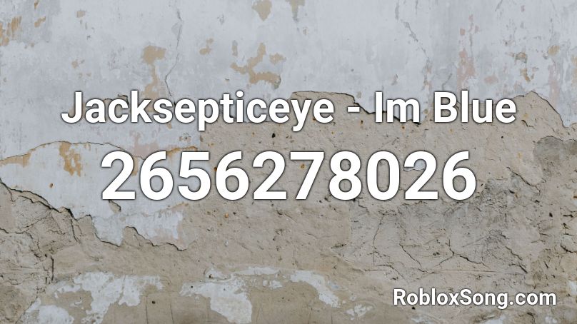 Jacksepticeye - Im Blue Roblox ID