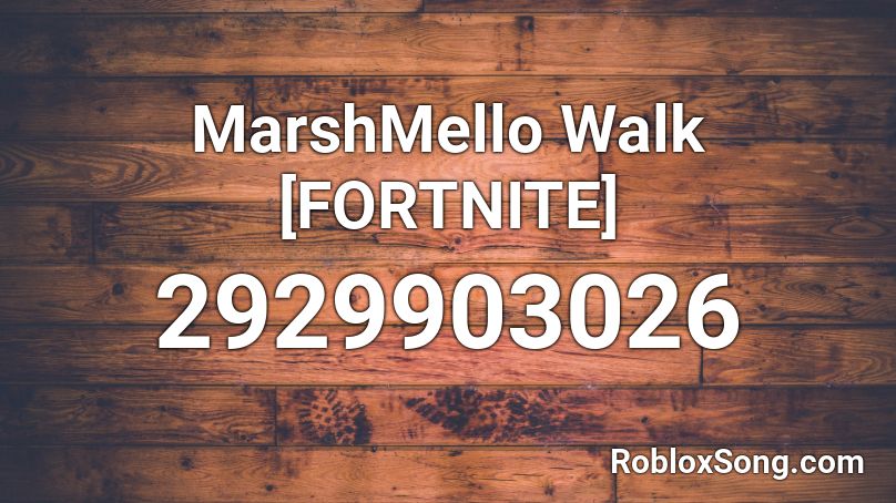 MarshMello Walk [FORTNITE] Roblox ID