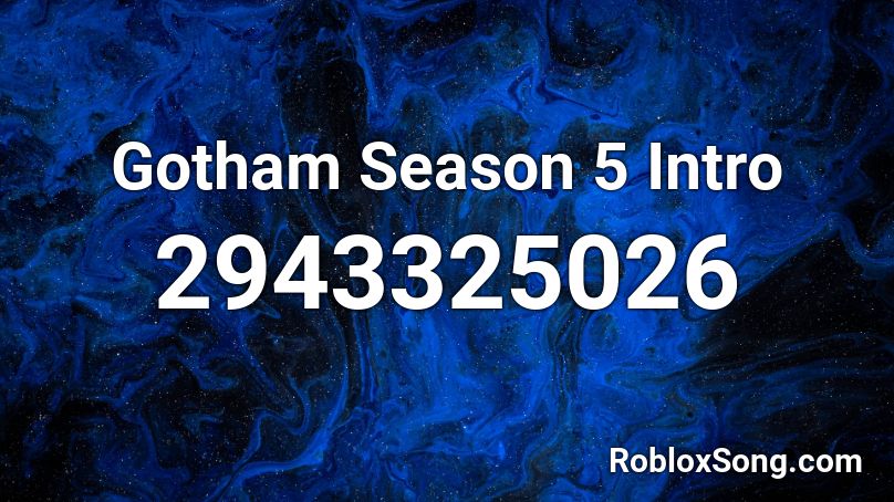 Gotham Season 5 Intro Roblox Id Roblox Music Codes - intro 2 nf roblox id