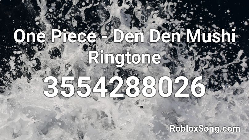 One Piece - Den Den Mushi Ringtone Roblox ID