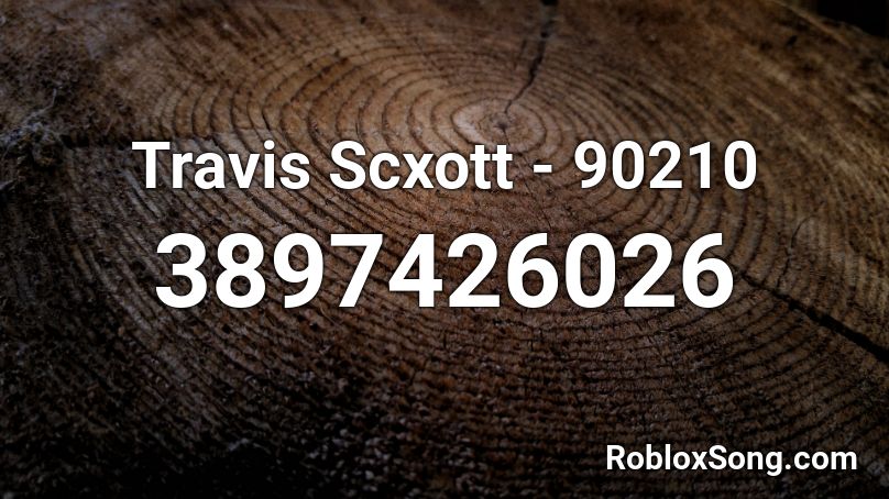 Travis Scxott - 90210 Roblox ID