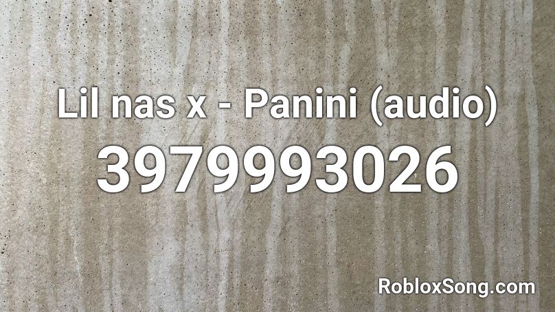 Lil Nas X Panini Audio Roblox Id Roblox Music Codes - roblox music id panini