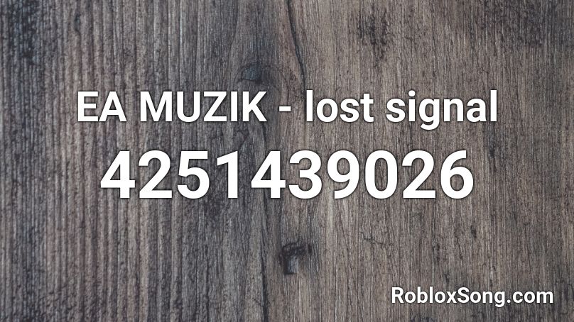 EA MUZIK - lost signal Roblox ID