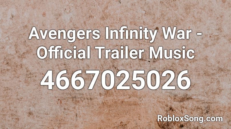 Avengers Infinity War Official Trailer Music Roblox Id Roblox Music Codes - infinity war song roblox id