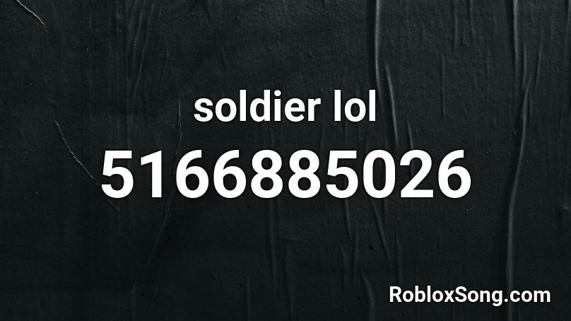 soldier lol Roblox ID