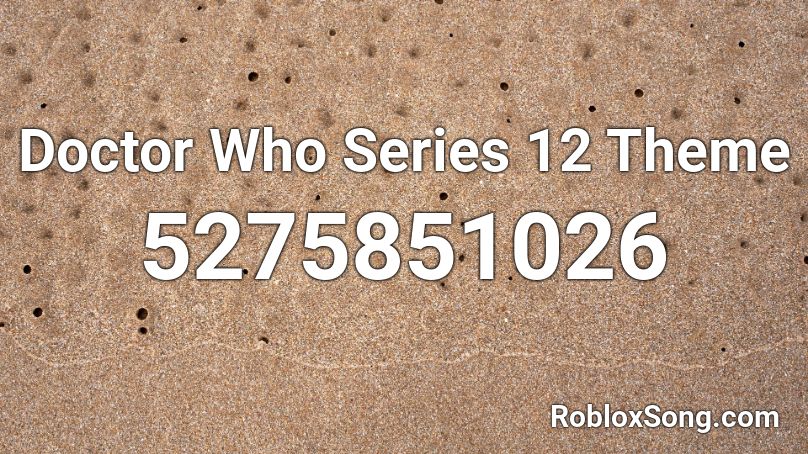Doctor Who Series 12 Theme Roblox ID