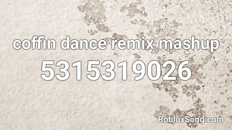 coffin dance remix mashup Roblox ID
