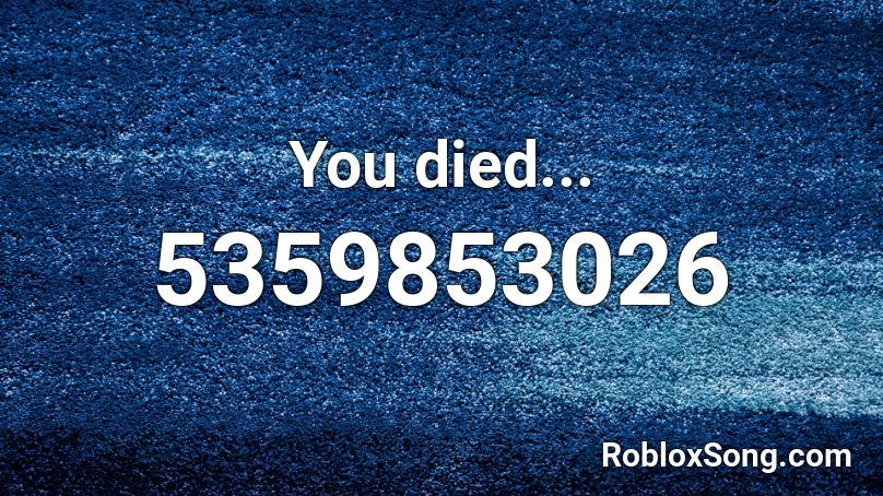 You died... Roblox ID