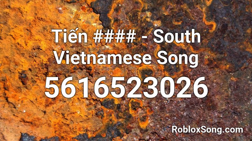 Tiến #### - South Vietnamese Song Roblox ID