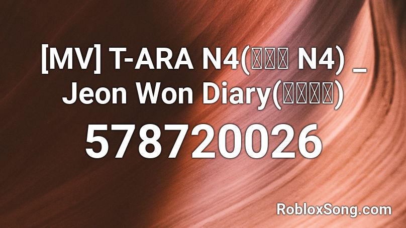 [MV] T-ARA N4(티아라 N4) _ Jeon Won Diary(전원일기) Roblox ID