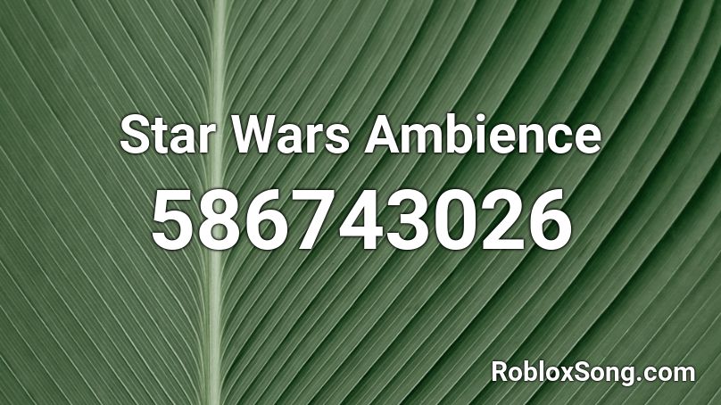 Star Wars Ambience Roblox ID