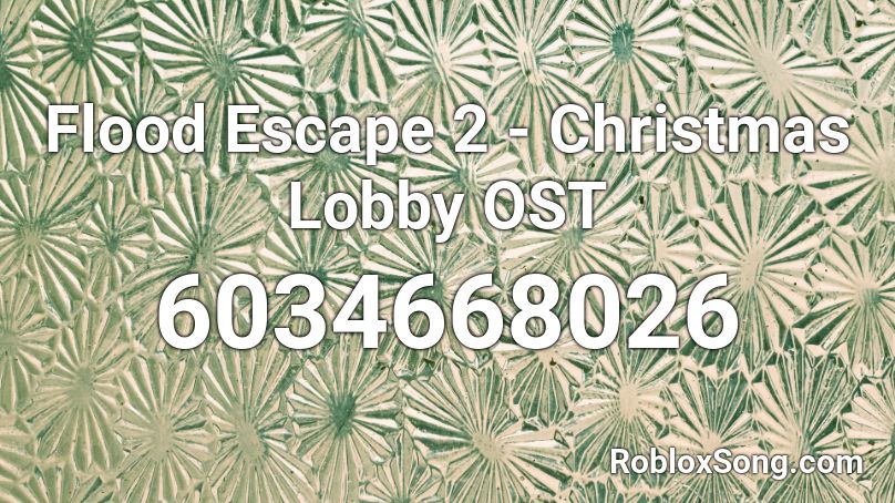 Flood Escape 2 - Christmas Lobby OST Roblox ID