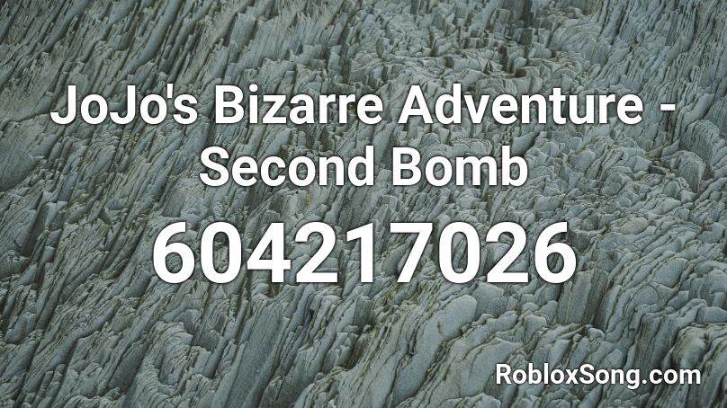 JoJo's Bizarre Adventure - Second Bomb Roblox ID
