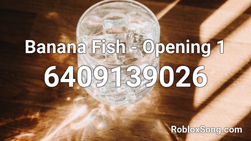 Banana Fish Opening 1 Roblox Id Roblox Music Codes