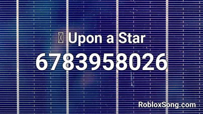 ✨ Upon a Star Roblox ID