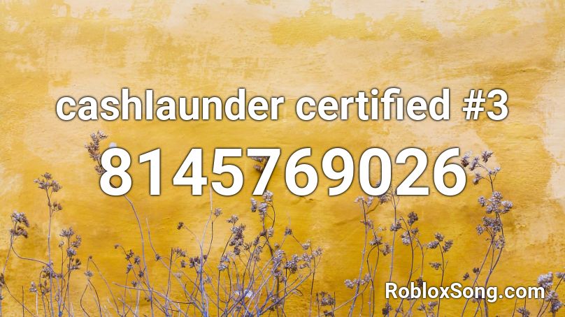 cashIaunder certified #3 Roblox ID