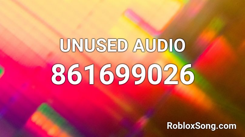 UNUSED AUDIO Roblox ID