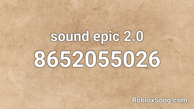 sound epic 2.0 Roblox ID