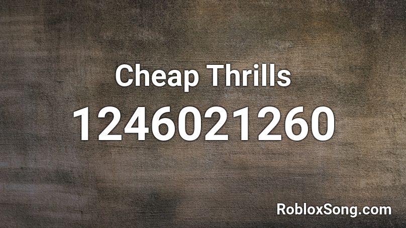 Cheap Thrills Roblox ID