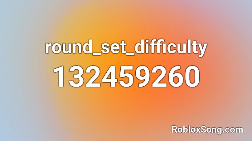 round_set_difficulty Roblox ID