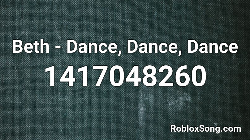 Beth - Dance, Dance, Dance Roblox ID