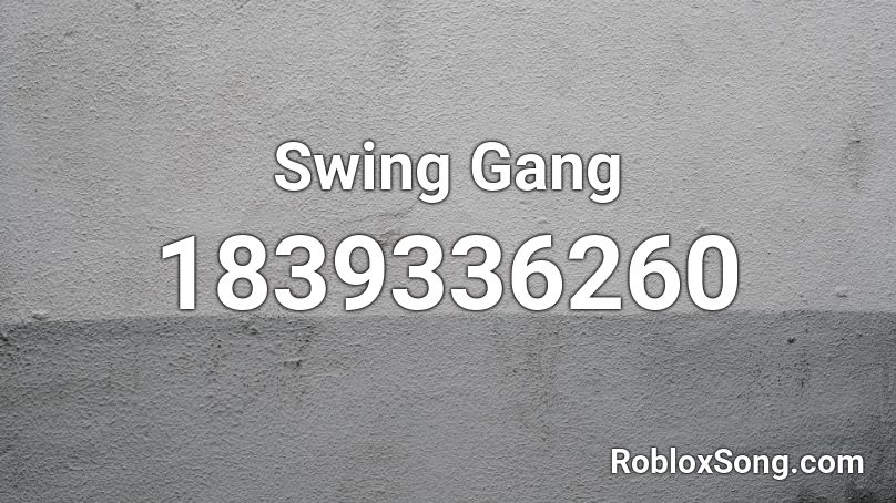 Swing Gang Roblox ID