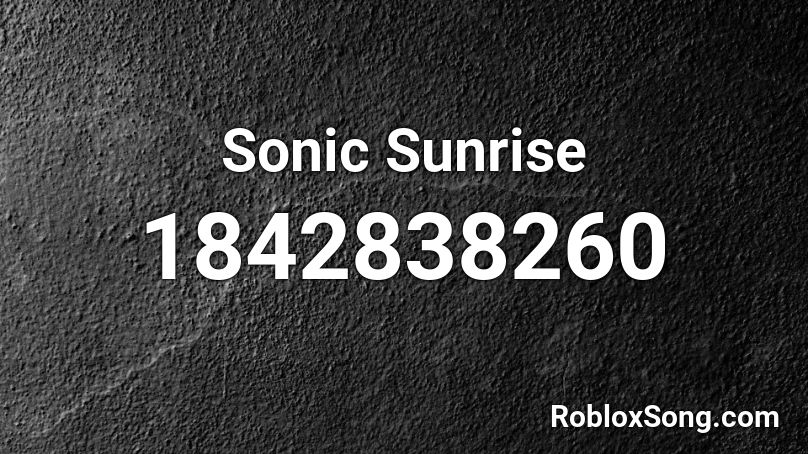 Sonic Sunrise Roblox ID