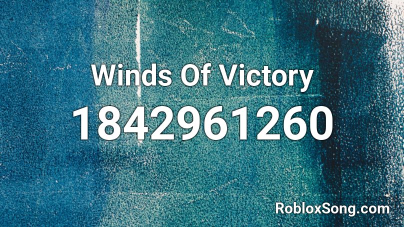 Winds Of Victory Roblox ID