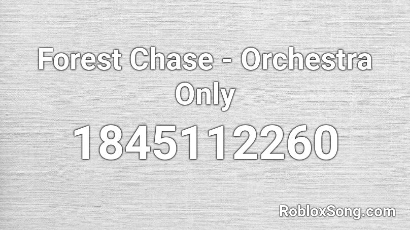 Forest Chase - Orchestra Only Roblox ID