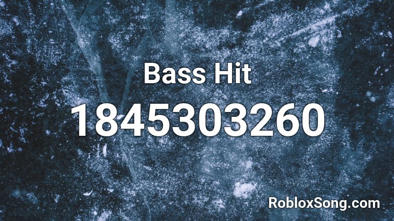 Bass Hit Roblox ID - Roblox music codes