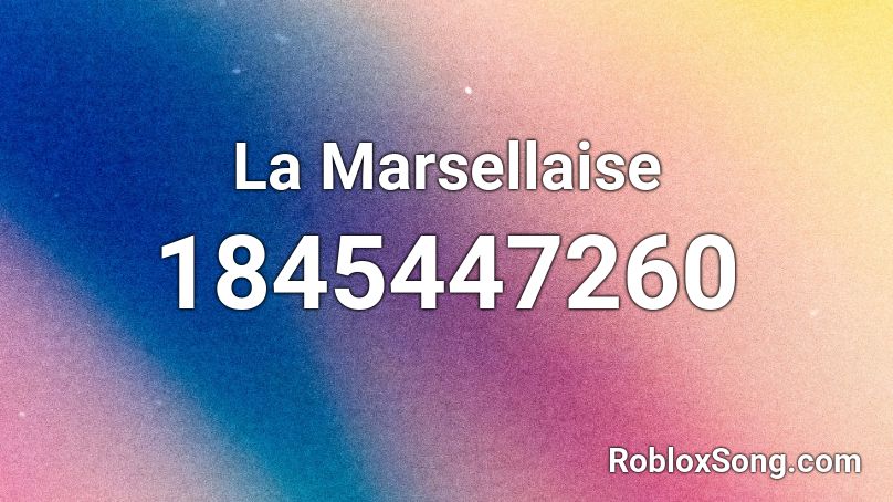 La Marsellaise Roblox ID