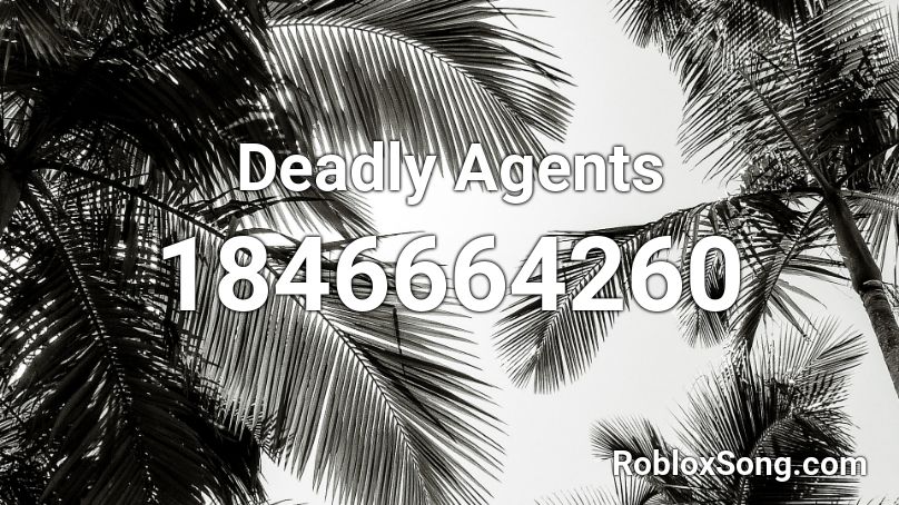 Deadly Agents Roblox ID