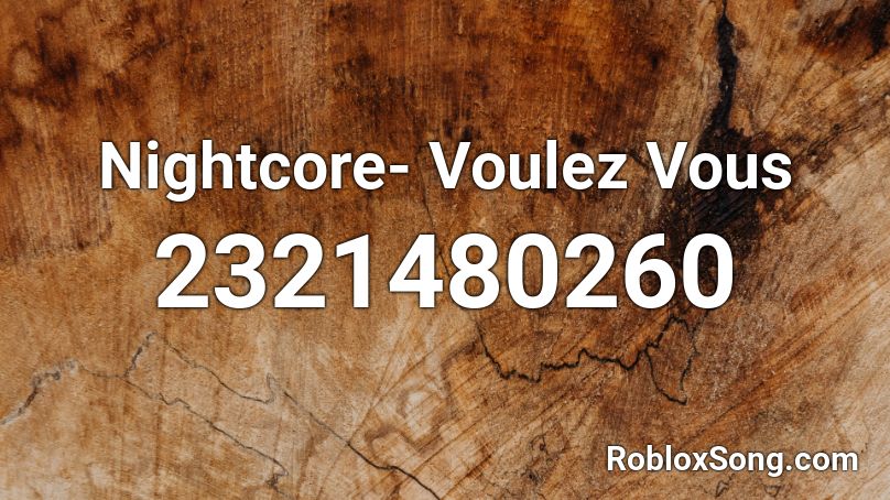 Nightcore- Voulez Vous Roblox ID
