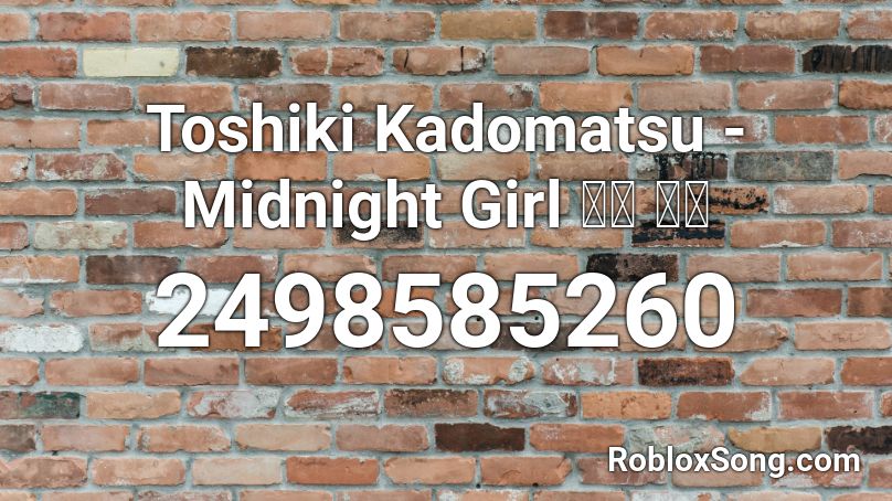 Toshiki Kadomatsu - Midnight Girl 角松 敏生 Roblox ID