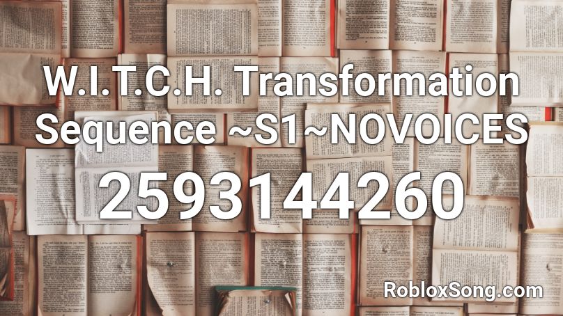 W I T C H Transformation Sequence S1 Novoices Roblox Id Roblox Music Codes - wasabi little mix roblox id
