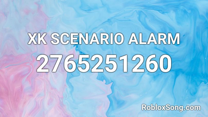 XK SCENARIO ALARM Roblox ID