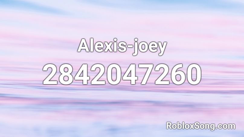 Alexis-joey  Roblox ID