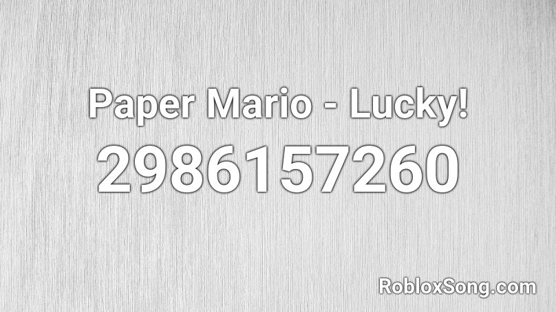 Paper Mario - Lucky! Roblox ID