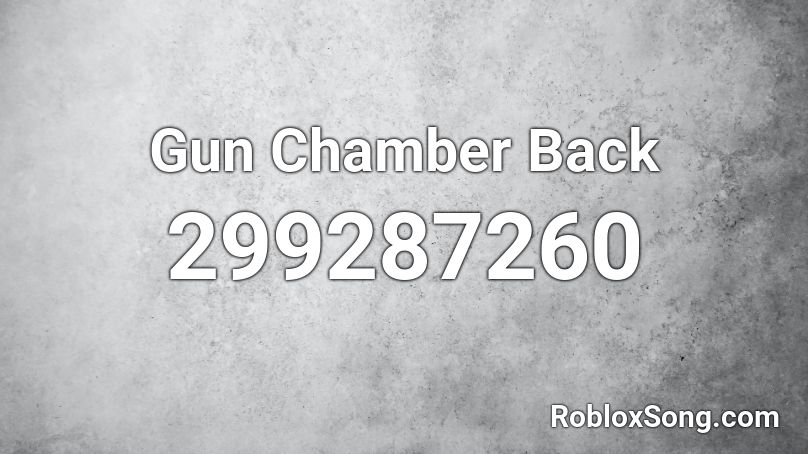 Gun Chamber Back Roblox ID
