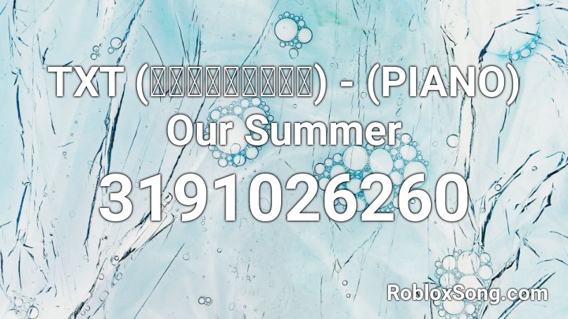 TXT (투모로우바이투게더) - (PIANO) Our Summer Roblox ID