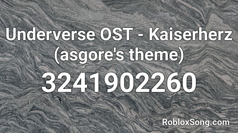 Underverse OST - Kaiserherz (asgore's theme) Roblox ID