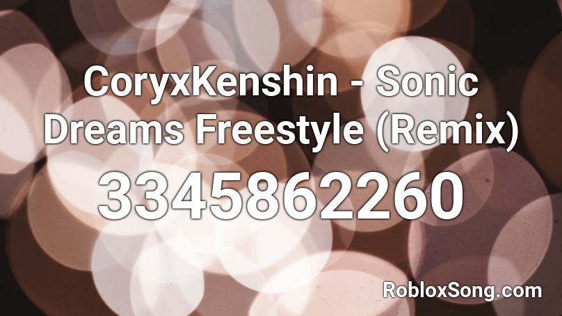 CoryxKenshin - Sonic Dreams Freestyle (Remix) Roblox ID