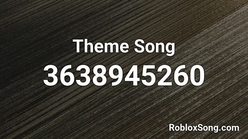 Theme Song Roblox ID