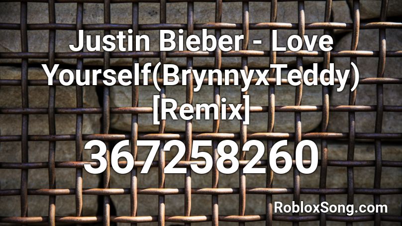 Justin Bieber Love Yourself Brynnyxteddy Remix Roblox Id Roblox Music Codes - friends justin bieber roblox id