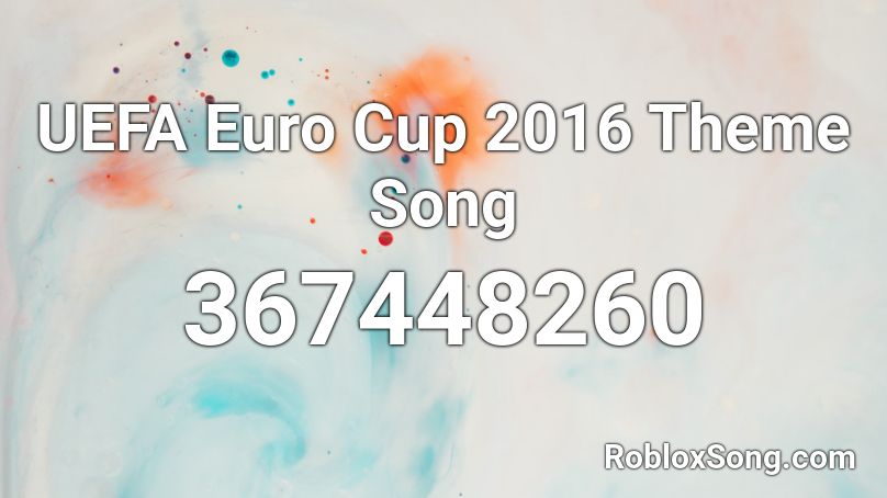 UEFA Euro Cup 2016 Theme Song  Roblox ID