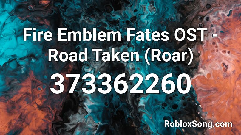 Fire Emblem Fates OST - Road Taken (Roar) Roblox ID