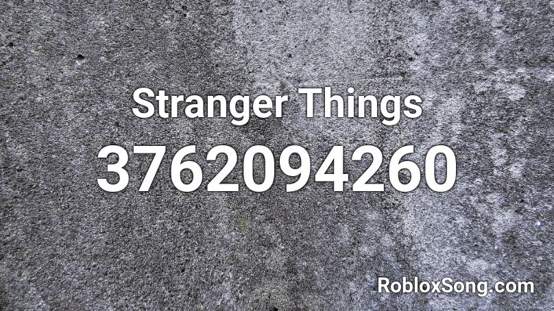 Stranger Things Roblox Id Roblox Music Codes - stranger things roblox codes