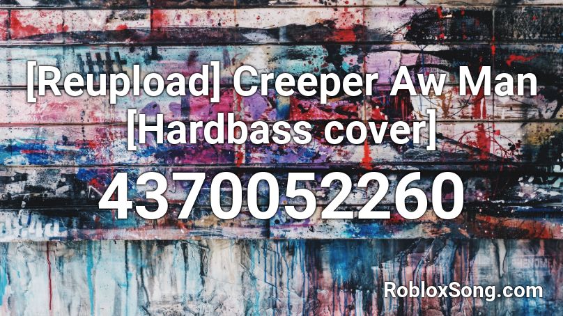 [Reupload] Creeper Aw Man [Hardbass cover] Roblox ID